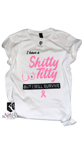 I (HAVE) A Shitty Titty T-Shirt